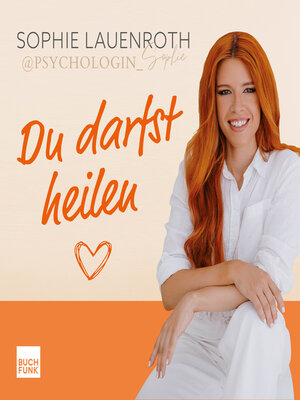 cover image of Du darfst heilen--Wie deine Erziehung dich geprägt hat, du innere Verletzungen hinter dir lässt und du ganz auf dich vertrauen kannst (ungekuerzt)
